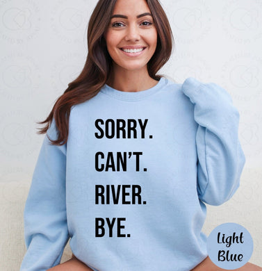 Sorry. Can't. RIVER. Bye.