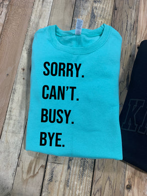 Sorry. Can't. BUSY. Bye.