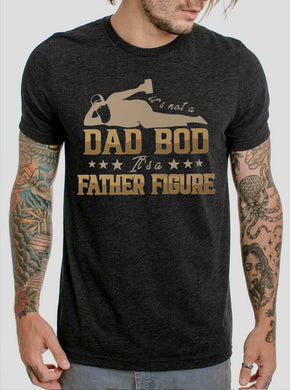 It's Not A Dad Bod It's A Father Figure - 5 Style Options