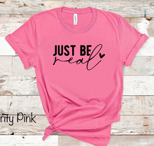 Load image into Gallery viewer, Just Be Real - Black Ink