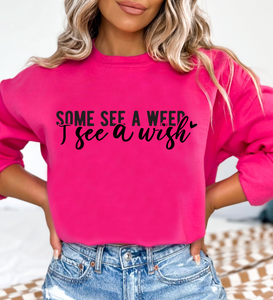 Some See A Weed I See A Wish - Black Ink
