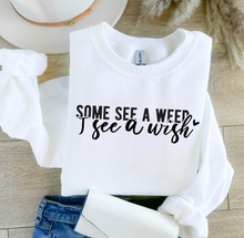 Load image into Gallery viewer, Some See A Weed I See A Wish - Black Ink