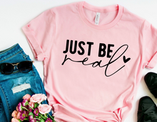 Load image into Gallery viewer, Just Be Real - Black Ink