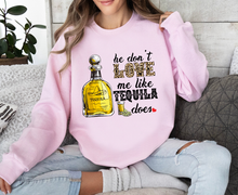 Load image into Gallery viewer, He Don't Love Me Like Tequila Does