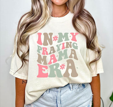 In My Praying Mama Era - Multi Color