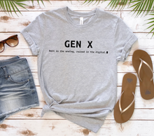 Load image into Gallery viewer, Gen X - Born In The Analog Raised In The Digital