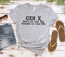 Load image into Gallery viewer, Gen X - Born In The 70s Raised In The 80s