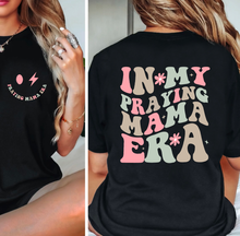 Load image into Gallery viewer, Praying Mama Era Smile - Multi Color (On Left Chest) In My Praying Mama Era - Multi Color (On Back)