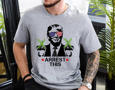 Arrest This - Trump 2024