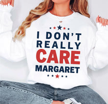 Load image into Gallery viewer, I Dont Really Care Margaret - Trump Vance - Unisex Fit Apparel
