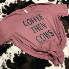 Load image into Gallery viewer, Coffee Then Cows - Unisex Fit Apparel Youth Mens Womens