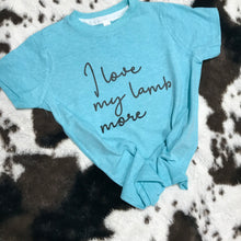 Load image into Gallery viewer, I Love My Lamb More - Unisex Fit Apparel Youth Mens Womens