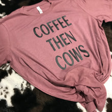 Load image into Gallery viewer, Coffee Then Cows - Unisex Fit Apparel Youth Mens Womens