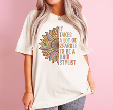Load image into Gallery viewer, It Takes A Lot Of Sparkle To Be A Hair Stylist w/ Sunflower