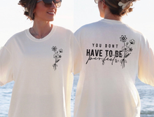 Load image into Gallery viewer, Floral Stems (On Left Chest) You Don&#39;t Have To Be Perfect (On Back)
