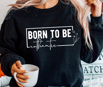 Born To Be Authentic - White Ink
