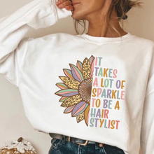 Load image into Gallery viewer, It Takes A Lot Of Sparkle To Be A Hair Stylist w/ Sunflower