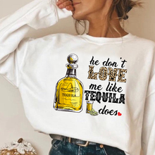 Load image into Gallery viewer, He Don't Love Me Like Tequila Does