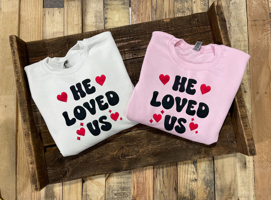 He Loved Us First w/ Hearts - 1 John 4:19