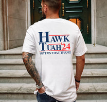 Load image into Gallery viewer, Hawk Tuah 24 - Spit On That Thang (On Left Chest &amp; On Back)