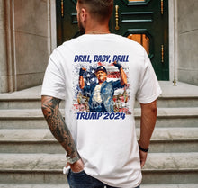 Load image into Gallery viewer, Drill Baby Drill - Design 1 - Trump - Unisex Tee