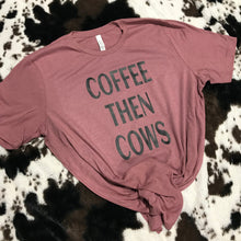 Load image into Gallery viewer, Coffee Then Cows - Unisex Fit Apparel Youth Mens Womens