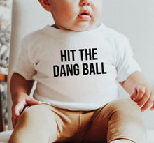 Load image into Gallery viewer, Hit the Dang Ball  - Unisex Fit Apparel Youth Mens Womens