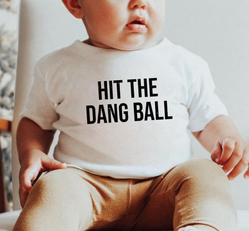 Hit the Dang Ball  - Unisex Fit Apparel Youth Mens Womens