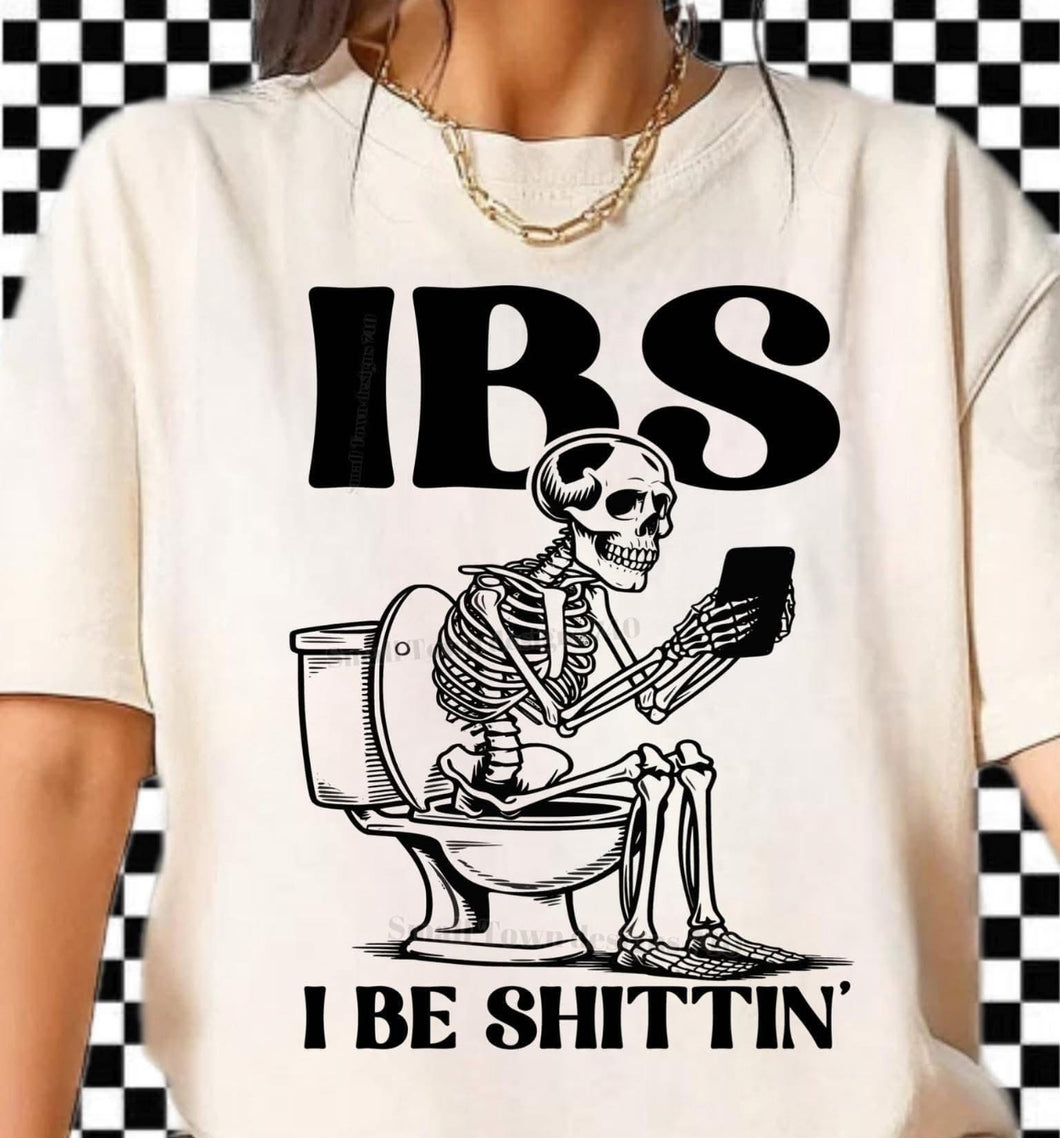 IBS - I be Sh*ttin'- Unisex Fit Apparel Humor