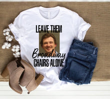 Load image into Gallery viewer, Leave Them Broadway Chairs Alone