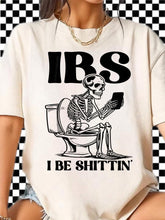 Load image into Gallery viewer, IBS - I be Sh*ttin&#39;- Unisex Fit Apparel Humor