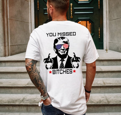You Missed B - Trump - Unisex Tee