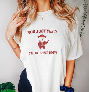 You Just Yee'd Your Last Haw - Red Ink