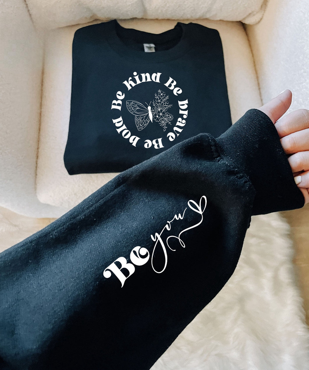 Be Kind Be Brave Be Bold - Butterfly (Full Front) Be You (On Sleeve)