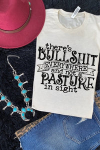 There's Bullsh*t Everywhere & Not A Pasture In Sight - Design 2 - Black Ink