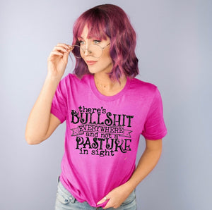 There's Bullsh*t Everywhere & Not A Pasture In Sight - Design 2 - Black Ink