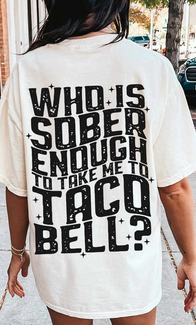 Who Is Sober Enough To Take Me To Taco Bell? - Black Ink