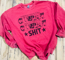 Load image into Gallery viewer, Everybody Wants To Be A Cowboy Until It's Time To Do Cowboy Shit