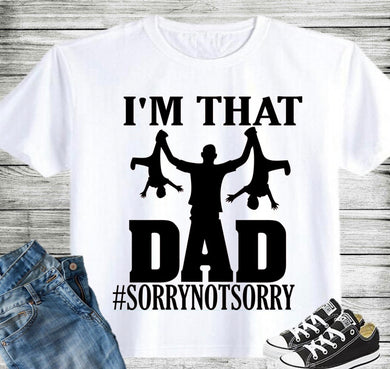 I'm That Dad #SORRYNOTSORRY