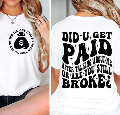 Money Bag (On Left Chest) Are You Still Broke (On Back)