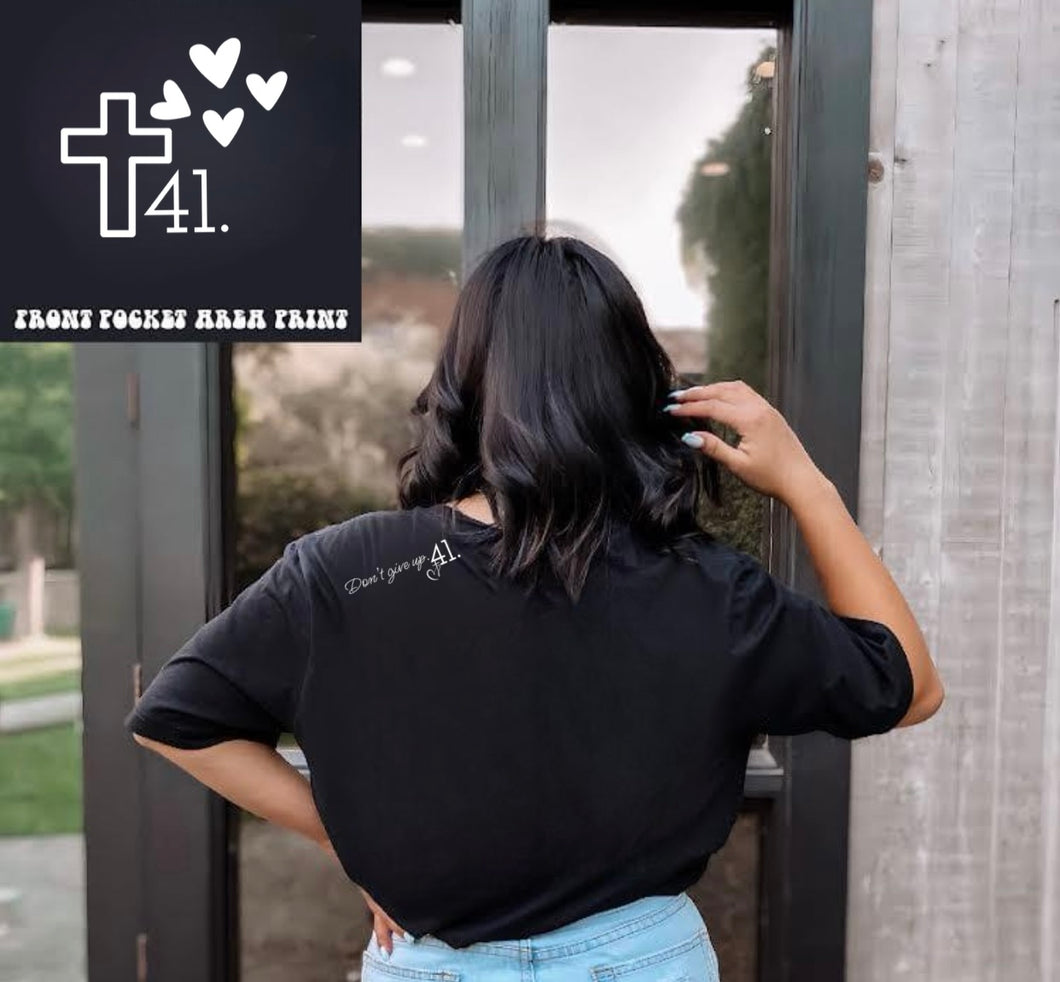 41 - Cross w/ Hearts (Left Chest) 41 - Don't Give Up (On Back Shoulder)