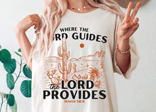 Load image into Gallery viewer, Where The Lord Guides The Lord Provides (FULL FRONT)