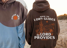 Load image into Gallery viewer, Isaiah 58:11 (On Left Chest) Where The Lord Guides The Lord Provides (On Back)