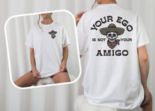 Load image into Gallery viewer, Western Skull (On Left Chest) Your Ego Is Not Your Amigo (On Back)