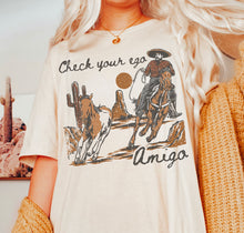 Load image into Gallery viewer, Check Your Ego Amigo