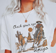 Load image into Gallery viewer, Check Your Ego Amigo