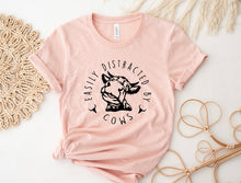 Load image into Gallery viewer, Easily Distracted By Cows