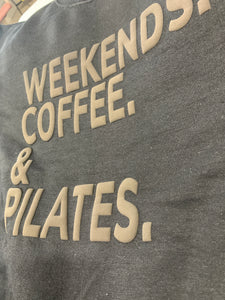Weekends Coffee & Pilates - Puff Print