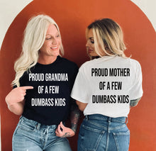 Load image into Gallery viewer, Proud Grandma Of A Few Dumbass Kids