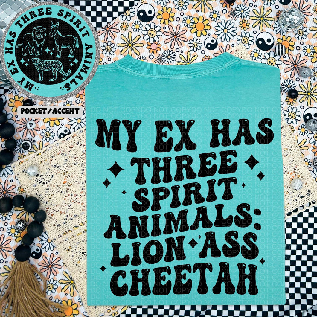 Spirit Animals (On Left Chest) My Ex Has Three Spirit Animals (On Back)